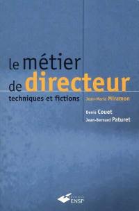 Le métier de directeur : techniques et fictions