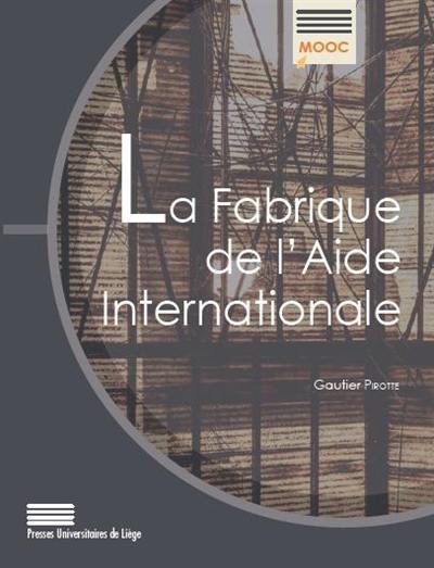 La fabrique de l'aide internationale