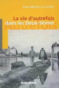 La vie d'autrefois dans les Deux-Sèvres