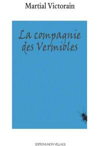 La compagnie des vermioles