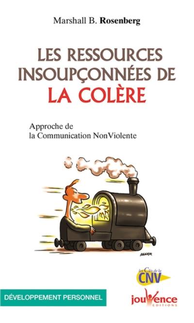 Les ressources insoupçonnées de la colère : approche de la communication non violente