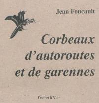 Corbeaux d'autoroutes et de garennes