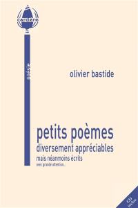 Petits poèmes diversement appréciables : mais néanmoins écrits avec grande attention...