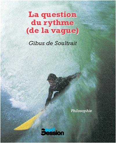 La question du rythme (de la vague)