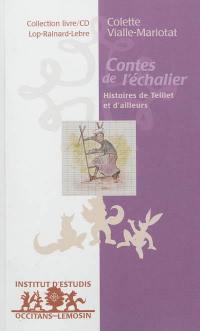 Contes de l'échalier : histoires de Teillet et d'ailleurs. Contes de l'eschalier : istoiras de Telhet e d'alhors