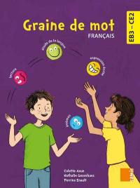 Graine de mot, français EB3-CE2