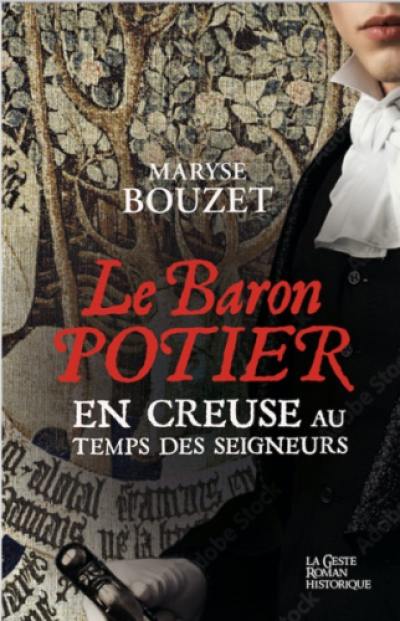 Le Baron potier : en Creuse au temps des seigneurs