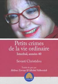 Petits crimes de la vie ordinaire : Istanbul, années 40