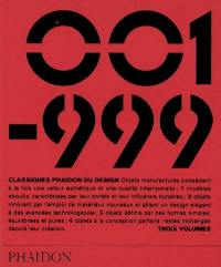 Classiques Phaidon du design : objets manufacturés possédant à la fois une valeur esthétique et une qualité intemporelle... : 001-999