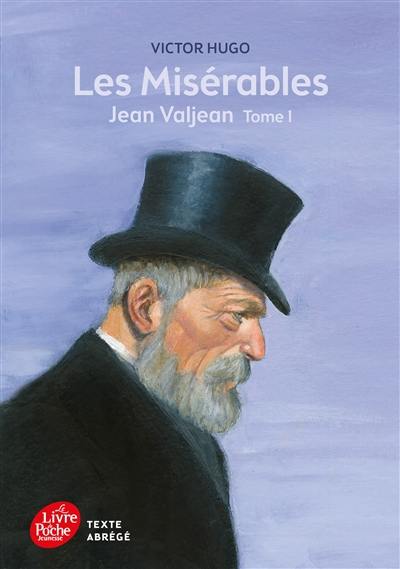 Les misérables. Vol. 1. Jean Valjean : texte abrégé