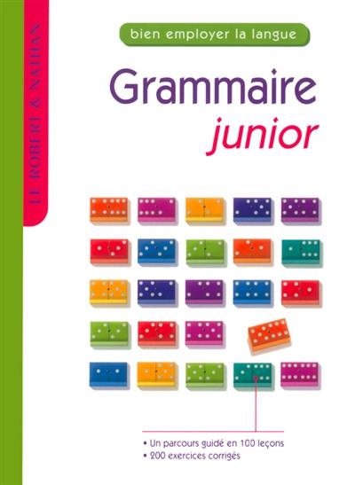 Grammaire junior : bien employer la langue