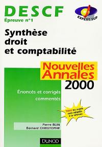 Synthèse droit et comptabilité, DESCF épreuve n°1 : nouvelles annales 2000, sujets adaptés à la réforme, corrigés commentés