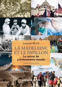 La madeleine et le papillon : le retour de 5 événements-monde