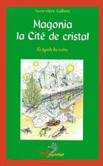 La légende des Ecolins. Vol. 2. Magonia, la cité de cristal