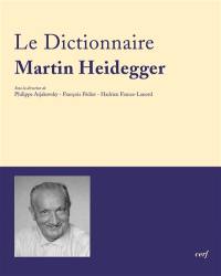 Le dictionnaire Martin Heidegger : vocabulaire polyphonique de sa pensée