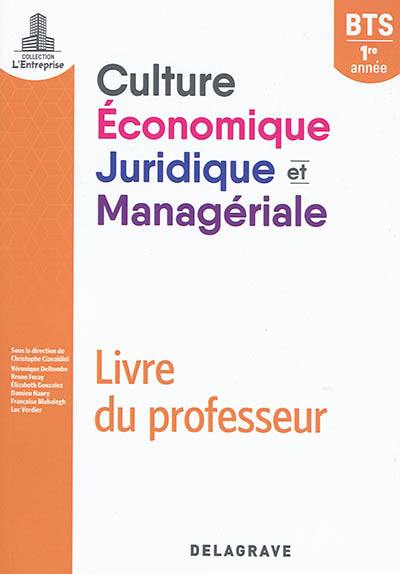 Culture économique, juridique et managériale, BTS 1re année : livre du professeur