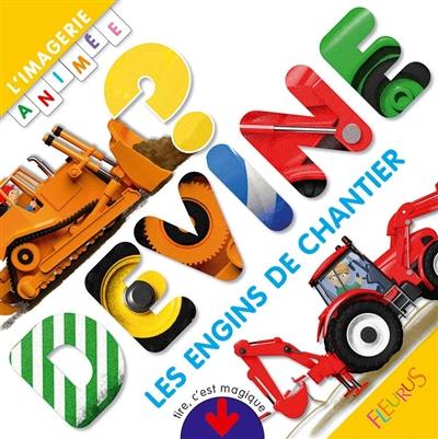 Les engins de chantier : devine ?