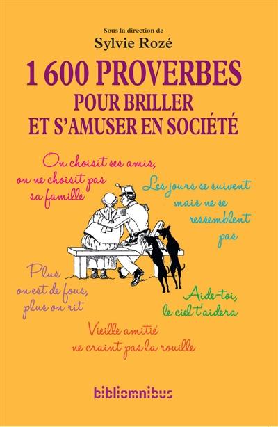 1.600 proverbes pour briller et s'amuser en société : plus on est de fous, plus on rit !