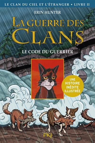 La guerre des clans. Le clan du ciel et l'étranger. Vol. 2. Le code du guerrier