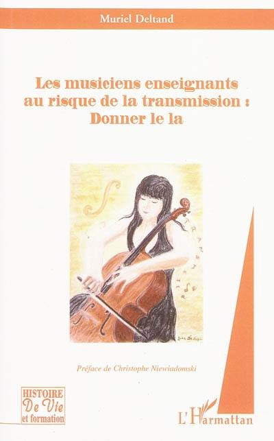 Les musiciens enseignants au risque de la transmission : donner le la