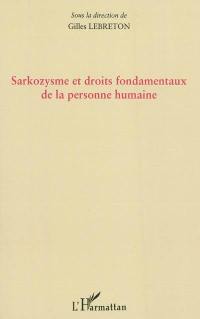 Sarkozysme et droits fondamentaux de la personne humaine