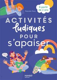 Activités ludiques pour s'apaiser : à partir de 2 ans