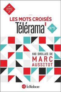 Les mots croisés Télérama : 100 grilles. Vol. 5