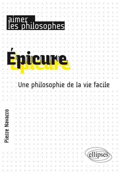 Epicure : une philosophie de la vie facile