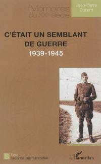 C'était un semblant de guerre : 1939-1945