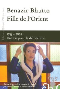 Fille de l'Orient : 1953-2007, une vie pour la démocratie : autobiographie