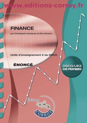 Finance, DSCG-UE2 : unité d'enseignement 2 du DSCG : cas pratiques, énoncé