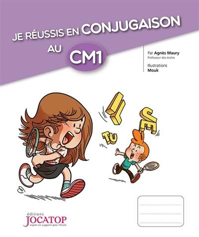 Je réussis en conjugaison au CM1