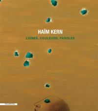 Haïm Kern : lignes, couleurs, paroles