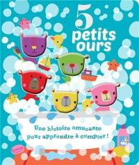 5 petits ours : une histoire amusante pour apprendre à compter !