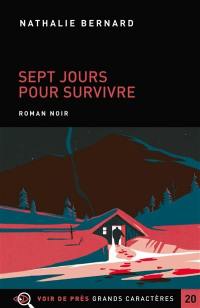 Sept jours pour survivre : roman noir