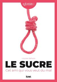 Le sucre : cet ami qui vous veut du mal