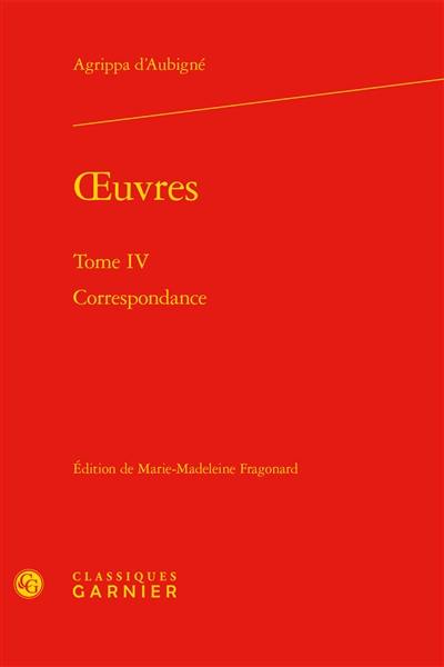 Oeuvres. Vol. 4. Correspondance