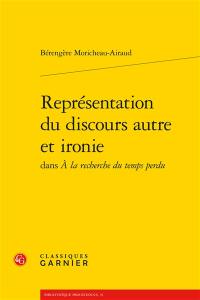 Représentation du discours autre et ironie dans A la recherche du temps perdu