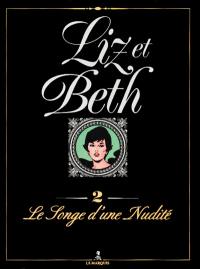 Liz et Beth. Vol. 2. Les songes d'une nudité