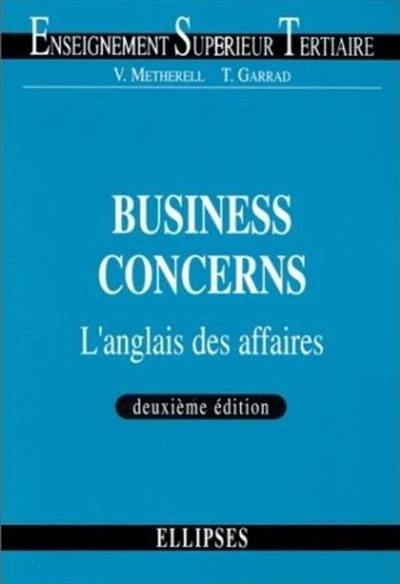 Business concerns : l'anglais des affaires