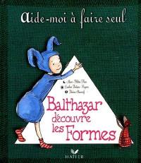 Balthazar découvre les formes