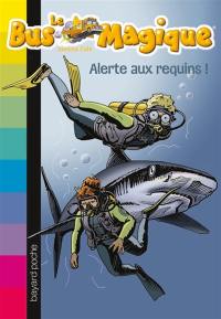 Le bus magique. Vol. 7. Alerte aux requins !