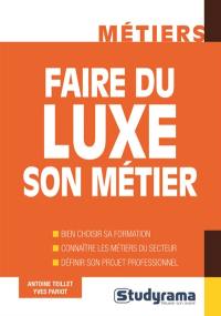 Faire du luxe son métier