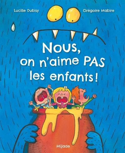 Nous, on n'aime pas les enfants !