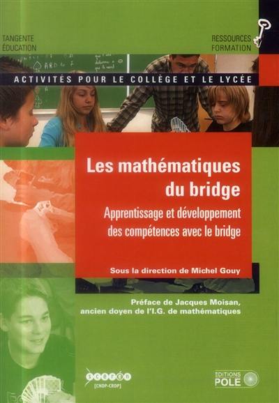 Les mathématiques du bridge : apprentissage et développement des compétences avec le bridge : activités pour le collège et le lycée