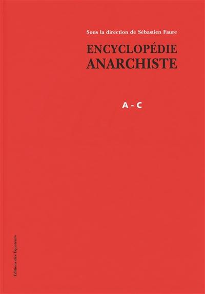 Encyclopédie anarchiste. A-C