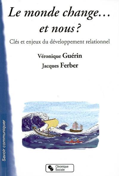 Le monde change... et nous ? : clés et enjeux du développement relationnel