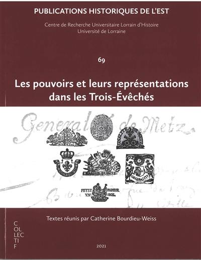 Les pouvoirs et leurs représentations dans les Trois-Evêchés