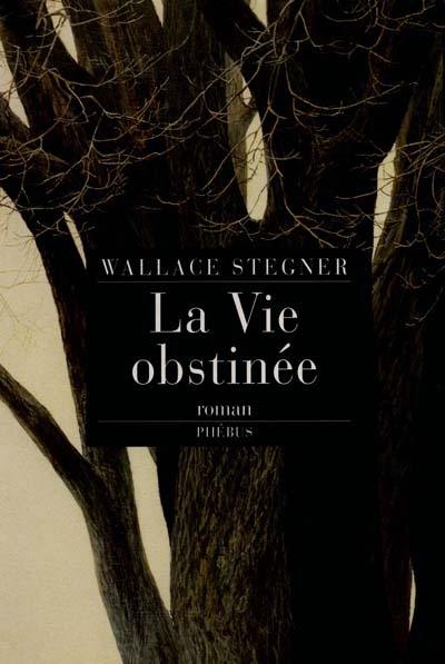 La vie obstinée