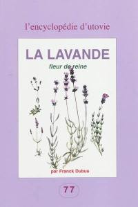 La lavande : fleur de reine